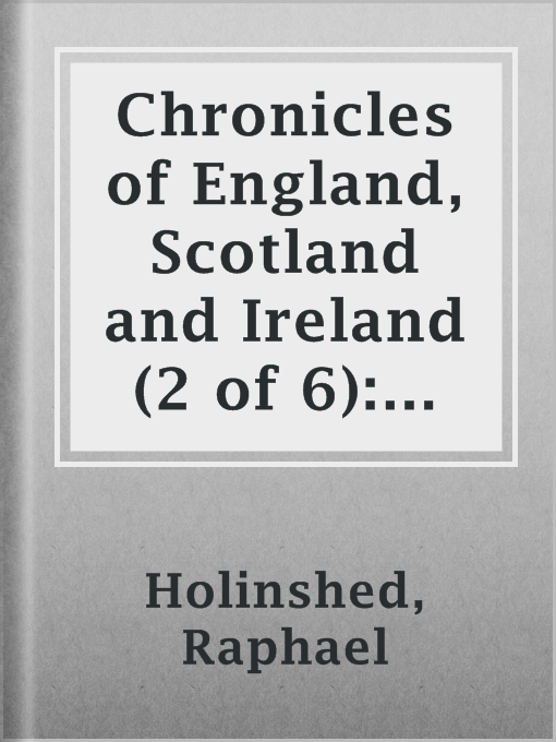 Imagen de portada para Chronicles of England, Scotland and Ireland (2 of 6): England (2 of 12)